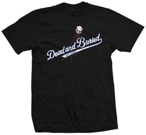 Dead and Buried - Dodger Fan Tee